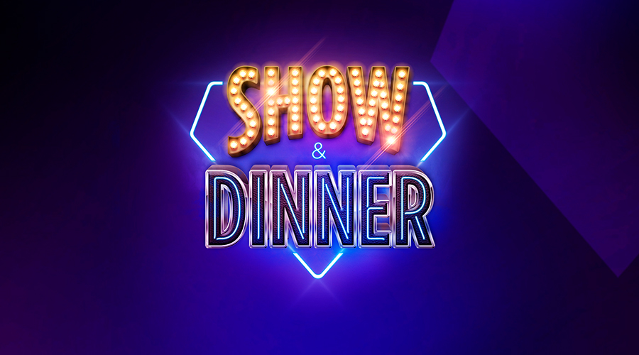 Show & Dinner
