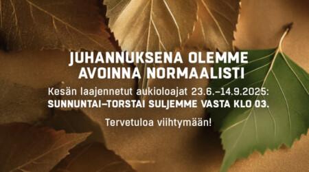 Juhannuksena olemme avoinna normaalisti. Kesän laajennetut aukioloajat 23.6-14.9. Sunnuntai-torstai suljemme vasta klo 03. Tervetuloa viihtymään.