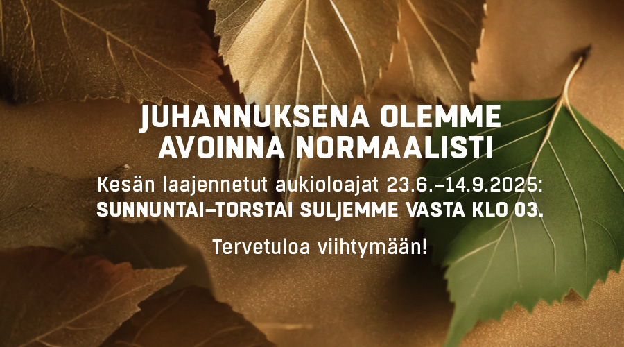 Juhannuksena olemme avoinna normaalisti. Kesän laajennetut aukioloajat 23.6-14.9. Sunnuntai-torstai suljemme vasta klo 03. Tervetuloa viihtymään.